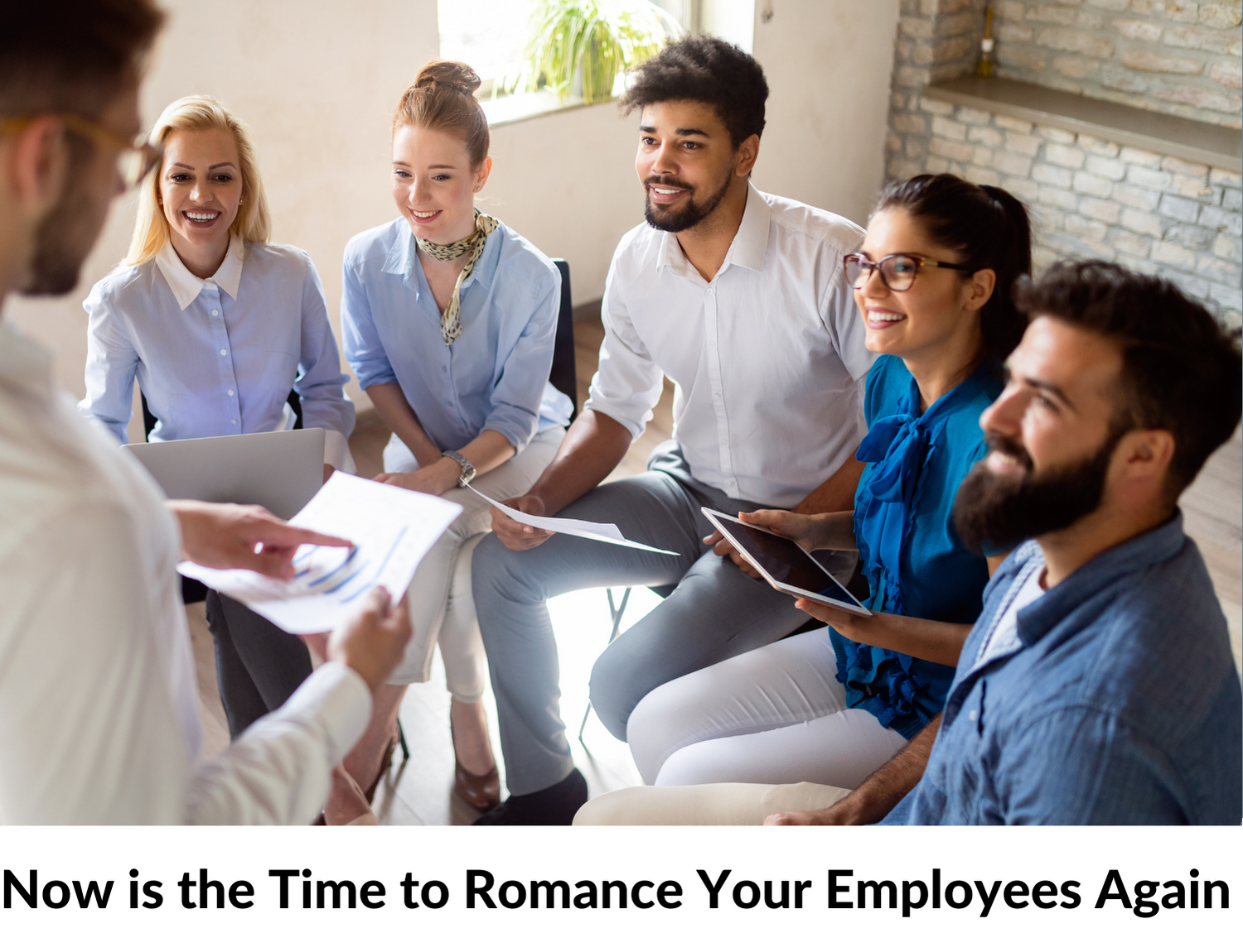 Now is the Time to Romance Your Employees Again