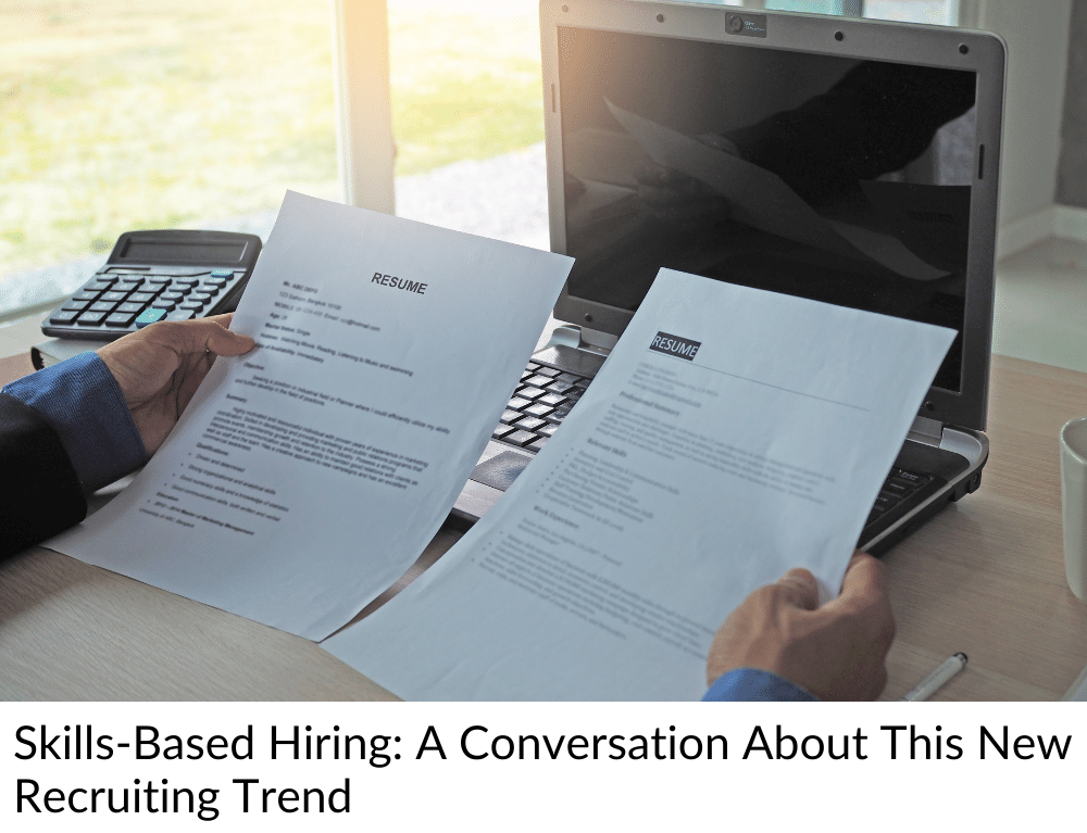 Skills-Based Hiring: A Conversation about This New Recruiting Trend